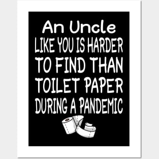 An Uncle like you are harder to find than toilet paper during a pandemic Posters and Art